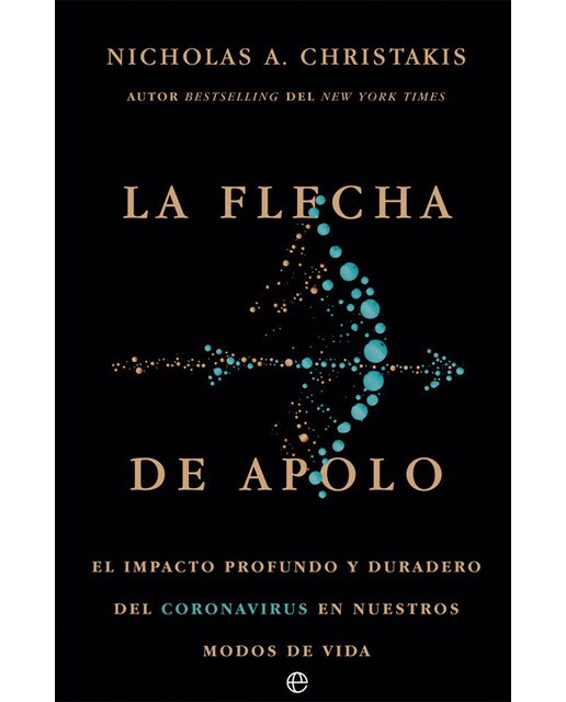 La flecha de apolo: El impacto profundo y duradero del coronavirus en nuestros modos de vida(Tapa blanda) 1