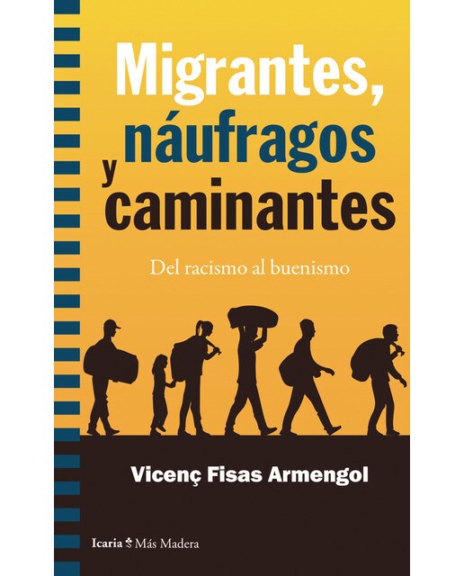 Migrantes, naufragos y caminantes: Del racismo al buenismo