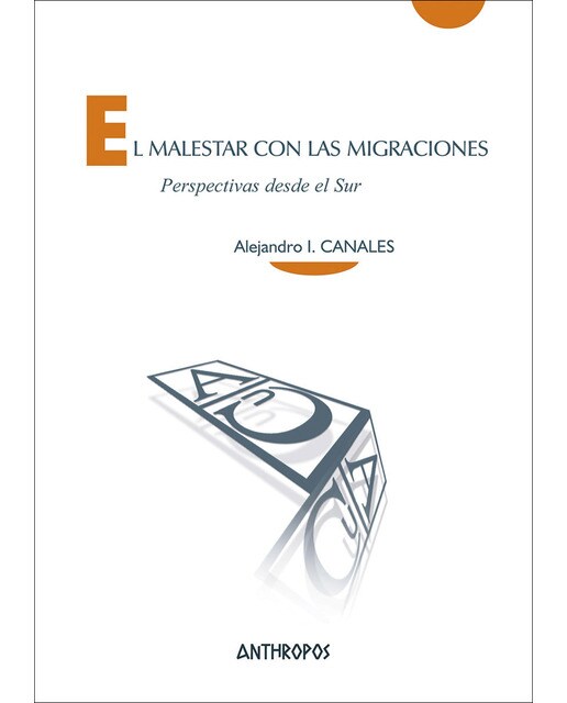 El malestar con las migraciones: Perspectivas desde el sur(Tapa blanda) 1