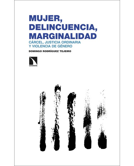 Mujer, delincuencia, marginalidad: Cárcel, justicia ordinaria y violencia de género. Ourense 1940-1950(Tapa blanda) 1