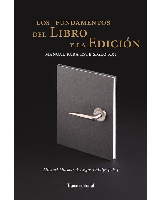 Los fundamentos del libro y la edición: Manual para este siglo xxi(Tapa blanda) 1