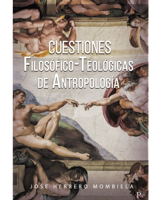 Cuestiones filosófico-teológicas de antropología 1