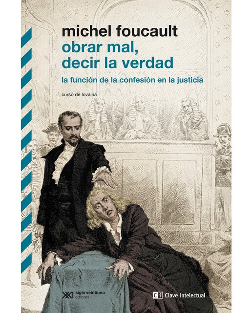 Obrar mal, decir la verdad: La función de la confesión en la justicia(Tapa blanda) 1