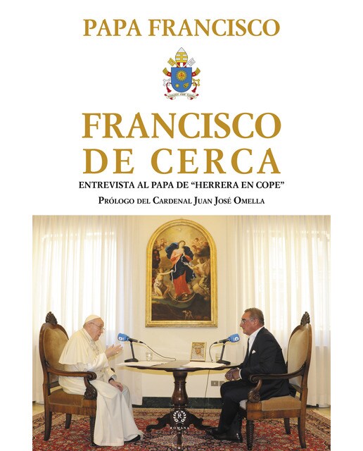 Francisco de cerca: Entrevista al papa de "herrera en cope"(Tapa dura) 1