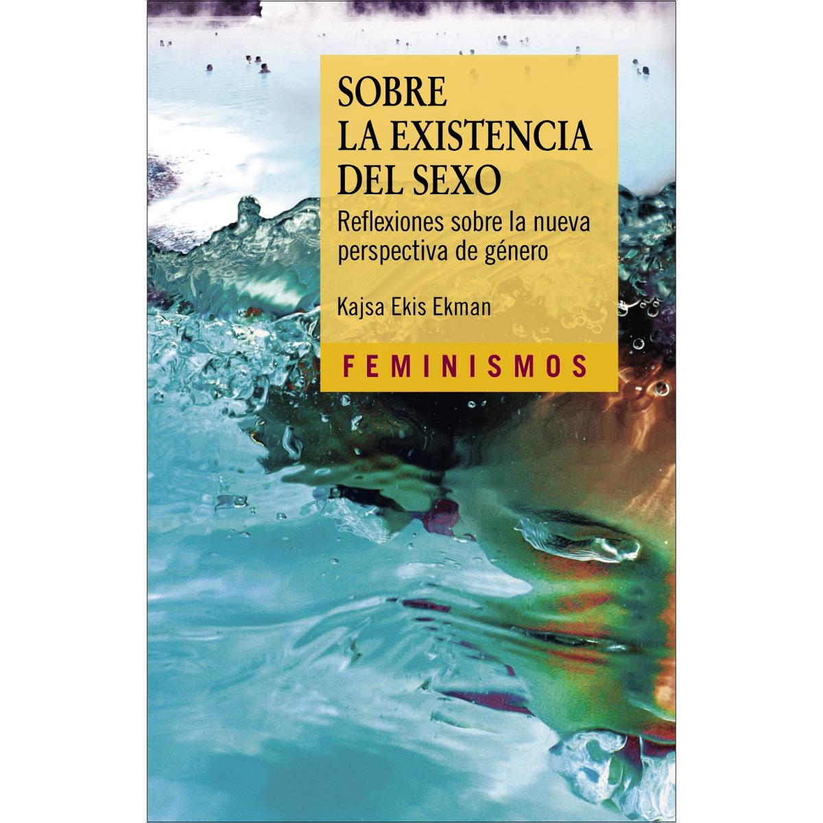 Sobre la existencia del sexo: Reflexiones sobre la nueva perspectiva de género(Tapa blanda) 1