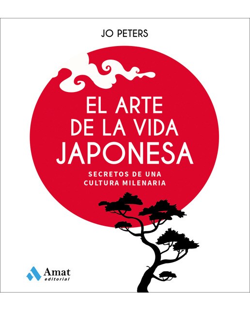 El arte de la vida japonesa: Secretos de una cultura milenaria(Tapa blanda) 1
