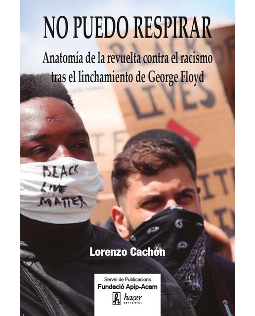 Imagem 0 de No puedo respirar: Anatomía de la revuelta contra el racismo tras el linchamiento de George Floyd (Capa dura)
