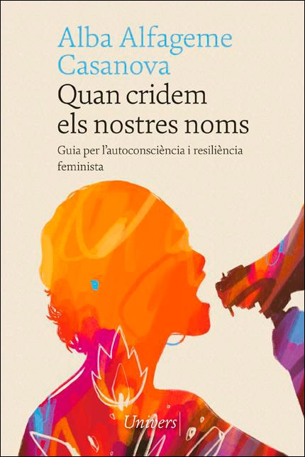 Imagem 0 de Quan cridem els nostres noms: Guia per l'autoconsciència i resiliència feminista(Tapa blanda)