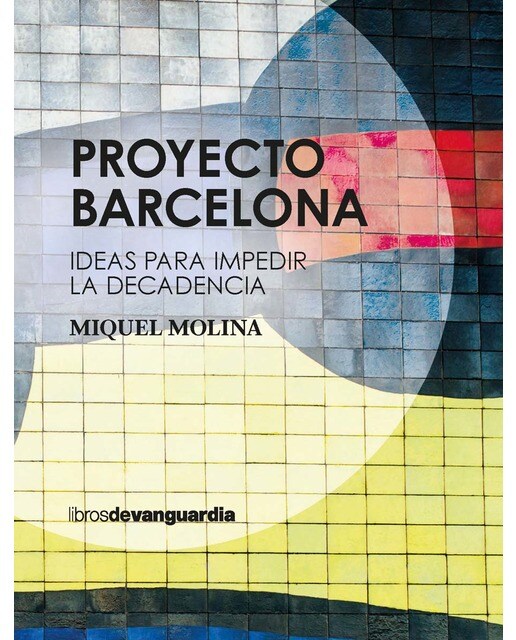 Proyecto Barcelona: Ideas para impedir la decadencia (Capa mole com abas) 1
