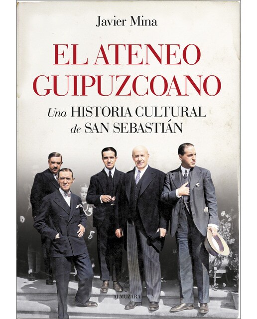 El Ateneo Guipuzcoano. Una historia cultural de San Sebastián (Capa mole) 1