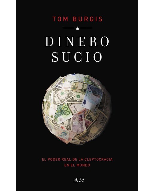 Dinero sucio: El poder real de la cleptocracia en el mundo (Capa mole com abas) 1