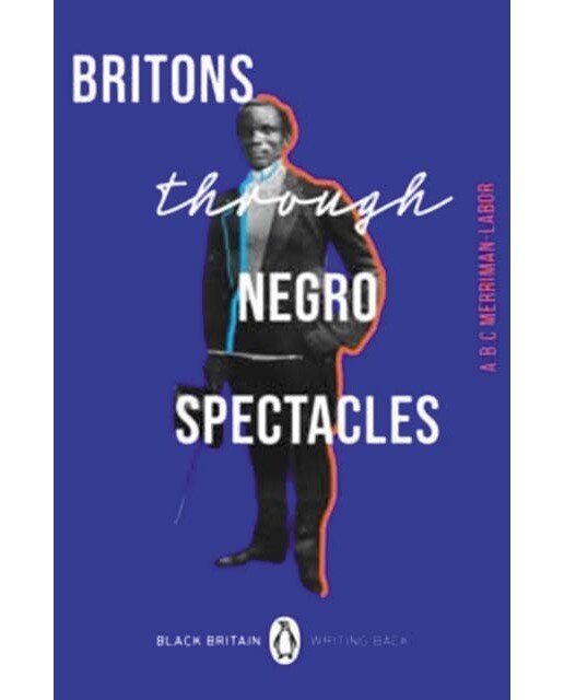 Britons through negro spectacles 1