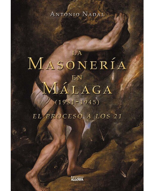 La masonería en málaga (1931-1945): El proceso a los 21(Tapa blanda) 1