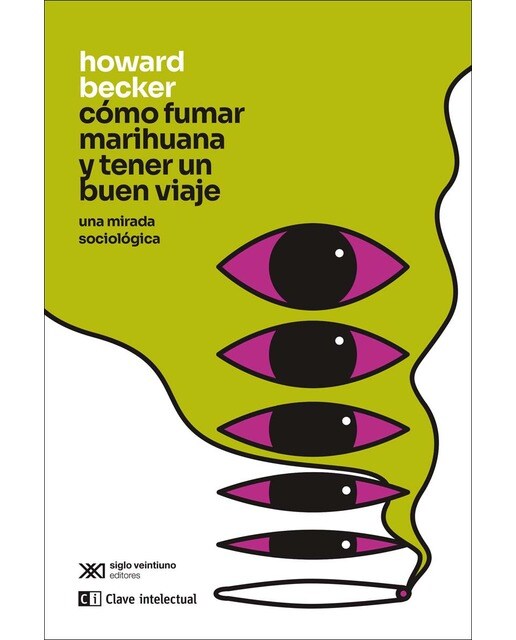 Cómo fumar marihuana y tener un buen viaje: Una mirada sociológica(Tapa blanda) 1