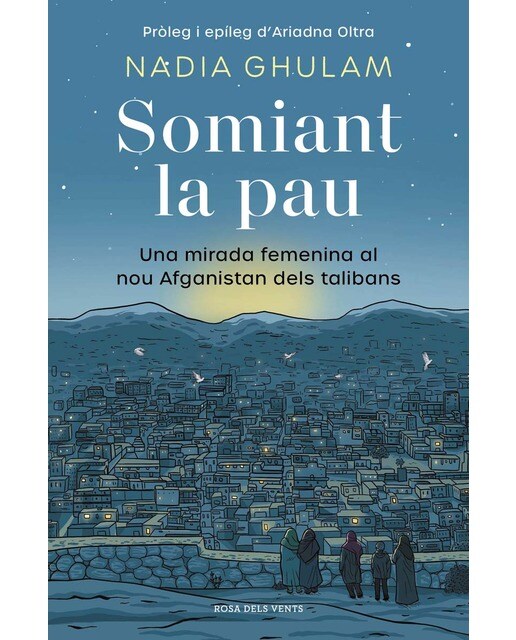 Somiant la pau: Una mirada femenina al nou Afganistan dels talibans (Capa mole) 1