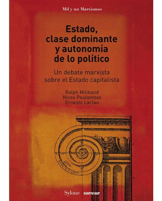 Estado, clase dominante y autonomía de lo político: Un debate marxista sobre el Estado capitalista 1