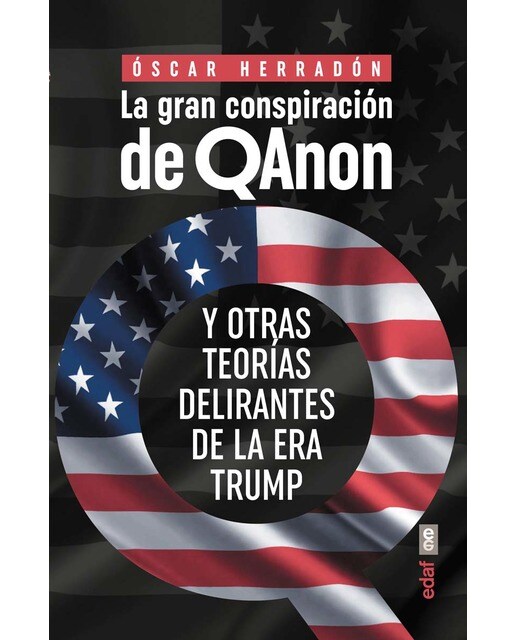 La gran conspiración de QAnon: Y otras teorías delirantes de la era Trump (Capa mole) 1