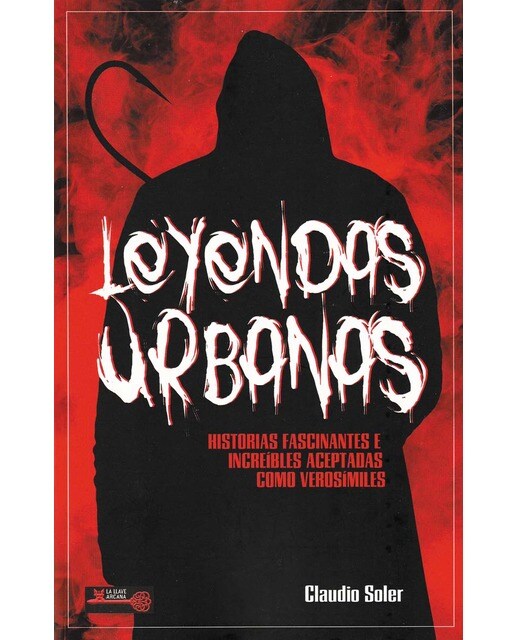 Leyendas urbanas: Historias fascinantes e increíbles aceptadas como verosímiles(Tapa blanda) 1