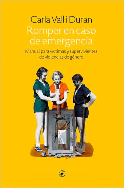 Romper en caso de emergencia: Manual para víctimas y supervivientes de violencias de género(Tapa blanda) 1