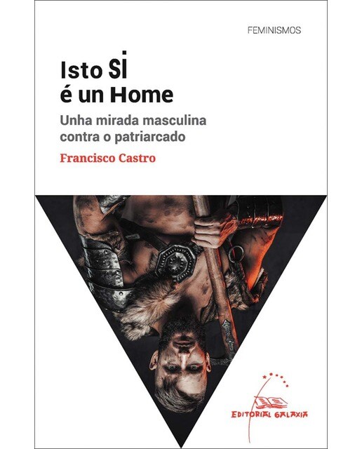 Isto SI é un Home. Unha mirada masculina contra o patriarcado (Capa mole com abas) 1
