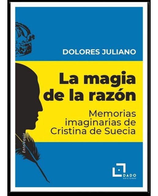 La magia de la razón: Memorias imaginarias de cristina de suecia(Tapa blanda) 1