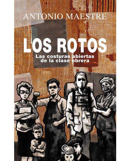 Los rotos: Las costuras abiertas de la clase obrera(Tapa dura) 1