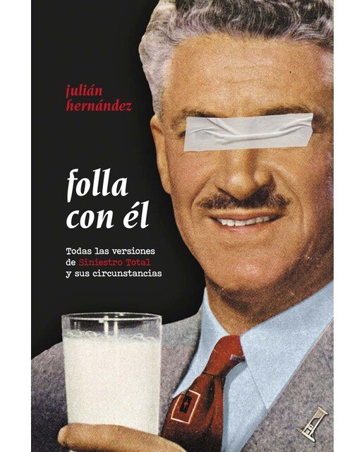 Folla con él: Todas las versiones de siniestro total y sus circunstancias(Tapa blanda) 1
