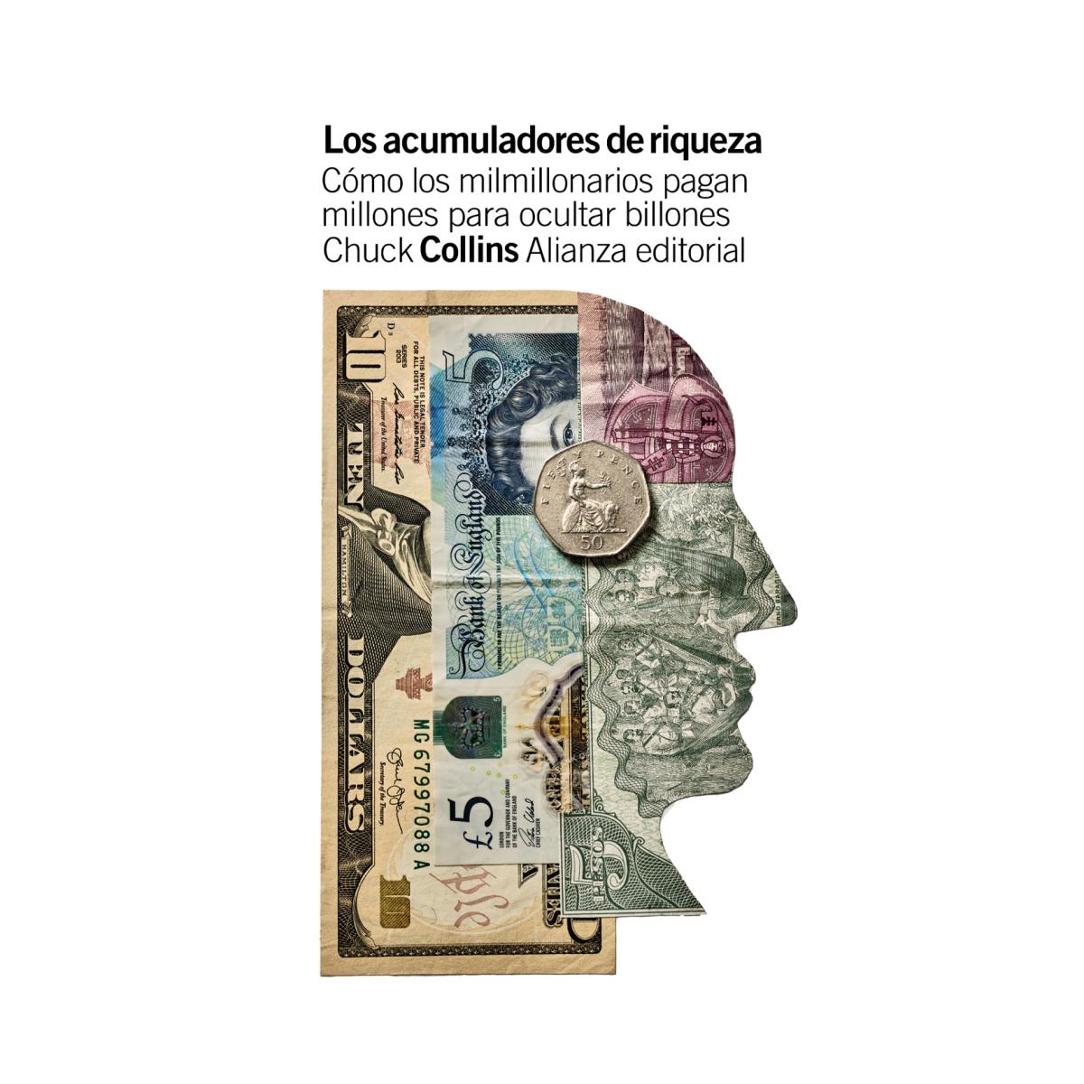 Los acumuladores de riqueza: Cómo los milmillonarios pagan millones para ocultar billones(Tapa blanda) 1