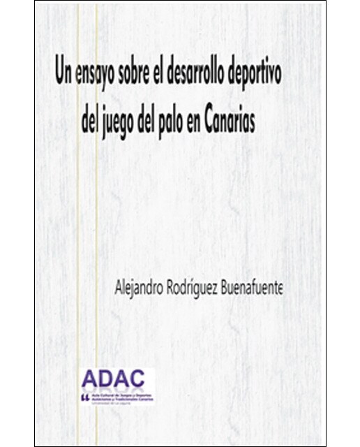 Un ensayo sobre el desarrollo deportivo del juego del palo en canarias.