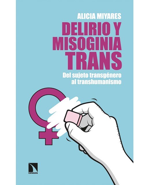 Delirio y misoginia trans: Del sujeto transgénero al transhumanismo(Tapa blanda) 1