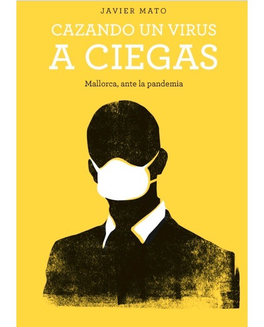 Cazando un virus a ciegas: Mallorca, ante la pandemia(Tapa blanda) 1