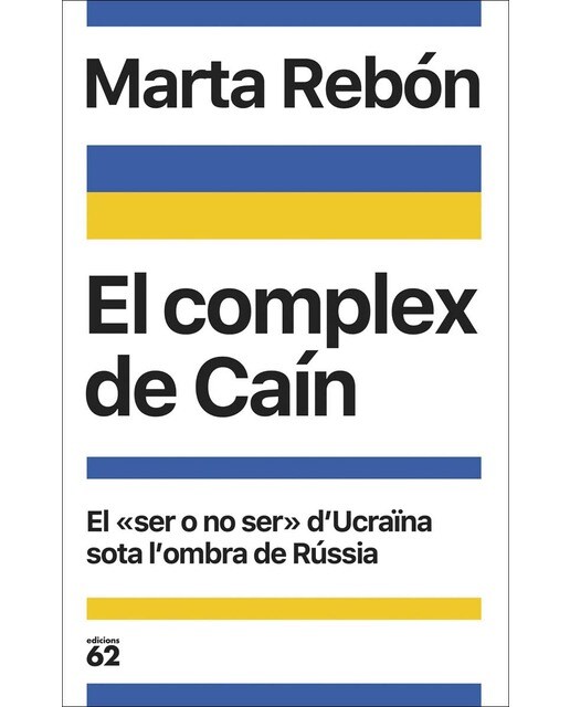 El complex de Caín: El "ser o no ser" d'Ucraïna sota l'ombra de Rússia (Capa mole com abas) 1