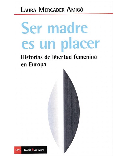 Ser madre es un placer: Historias de libertad femenina en Europa 1