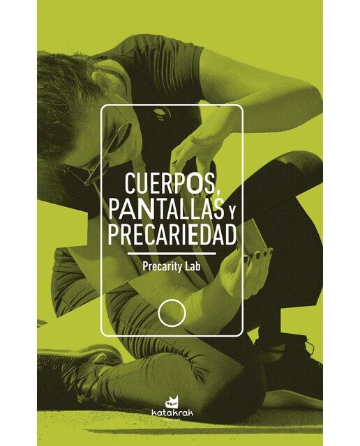 Cuerpos, pantallas y precariedad(Tapa blanda con solapas) 1