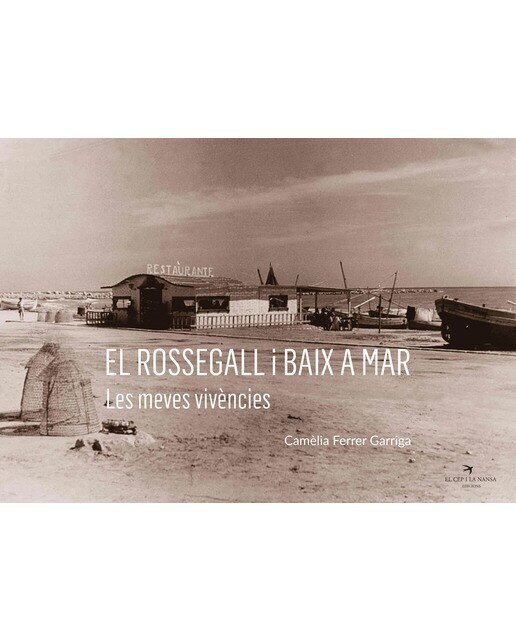 El Rossegall i Baix a Mar: Les meves vivències 1