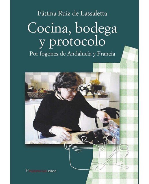 Cocina, bodega y protocolo: Por fogones de Andalucía y Francia 1