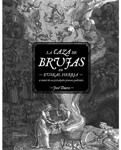 La caza de brujas en Euskal Herria a través de sus principales procesos judiciales (Capa mole) 1
