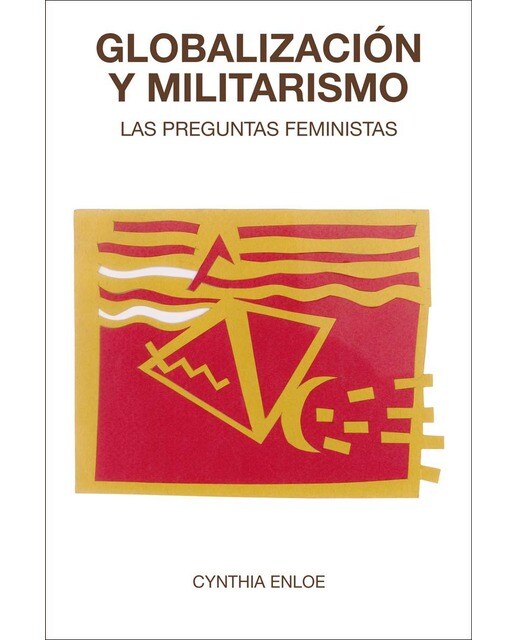 Globalización y militarismo: Las preguntas feministas 1