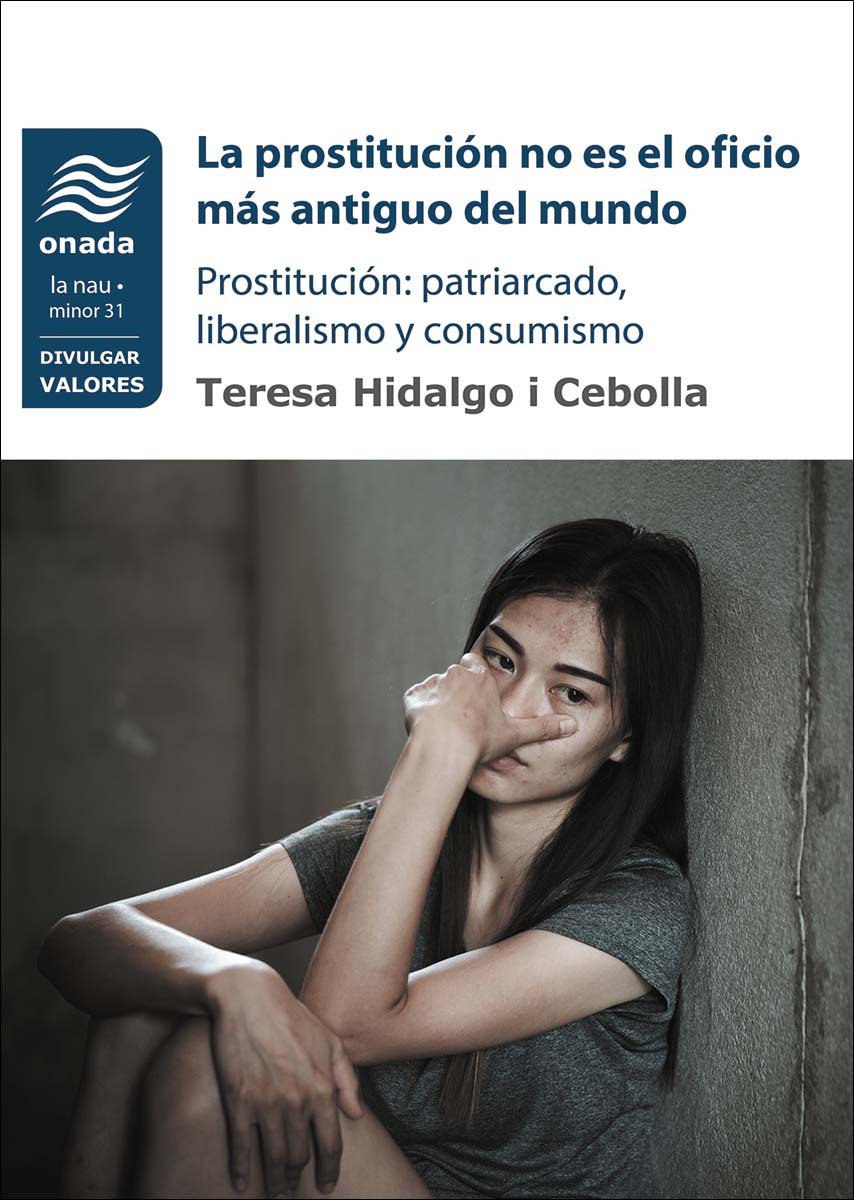 La prostitución no es el oficio más antiguo del mundo: Prostitución: patriarcado, liberalismo y consumismo 1