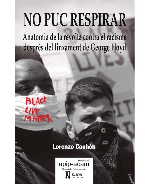 No puc respirar: Anatomia de la revolta contra el racisme després del linxament de George Floyd 1