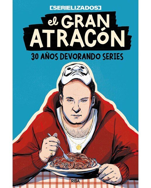 El gran atracón: 30 años devorando series (Capa dura) 1