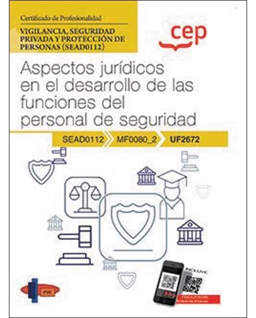 Manual. Aspectos jurídicos en el desarrollo de las funciones del personal de seguridad . Certificados de profesionalidad. Vigil