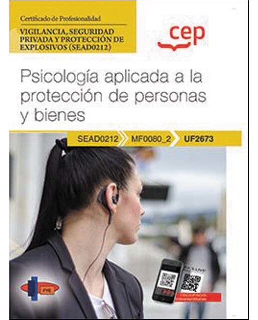 Manual. Psicología aplicada a la protección de personas y bienes . Certificados de profesionalidad. Vigilancia, seguridad priva