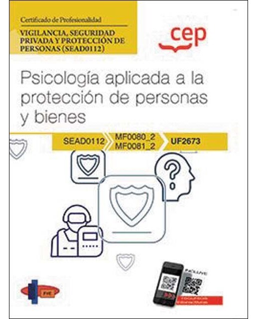 Manual. Psicología aplicada a la protección de personas y bienes . Certificados de profesionalidad. Vigilancia, seguridad priva