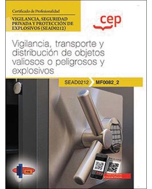 Manual. Vigilancia, transporte y distribución de objetos valiosos o peligrosos y explosivos (MF0082_2). Certificados de profesionalidad.  (Capa mole) 1