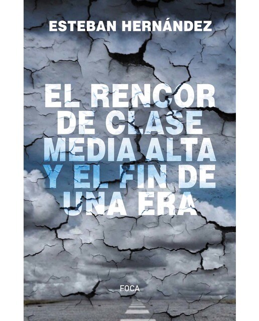 El rencor de clase media alta y el fin de una era (Capa mole com abas) 1