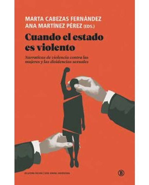 Cuando el estado es violento: Narrativas de violenca contra las mujeres y las disidencias sexuales 1