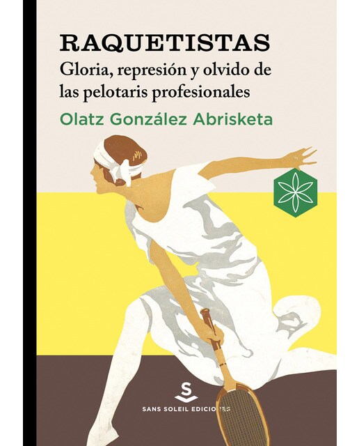 Raquetistas: Gloria, represión y olvido de las pelotaris profesionales (Capa mole) 1