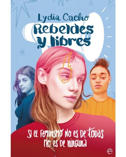 Rebeldes y libres: Si el feminismo no es de todas, no es de ninguna (Capa mole com abas) 1
