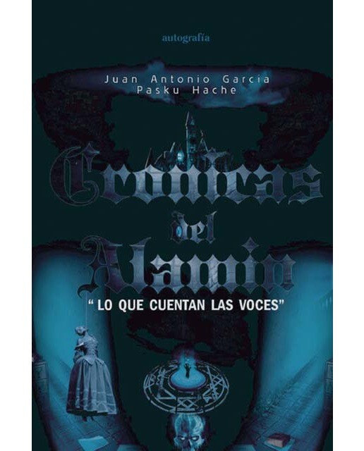 Crónicas del alamín / lo que cuentan las voces 1